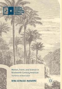 bokomslag Women, Travel, and Science in Nineteenth-Century Americas