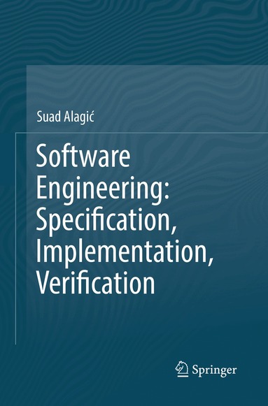 Suad Alagić - Software Engineering: Specification, Implementation, Verification, Häftad