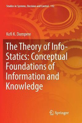 The Theory of Info-Statics: Conceptual Foundations of Information and Knowledge 1