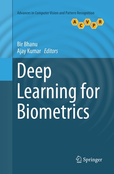 Bir Bhanu, Ajay Kumar - Deep Learning for Biometrics, Häftad