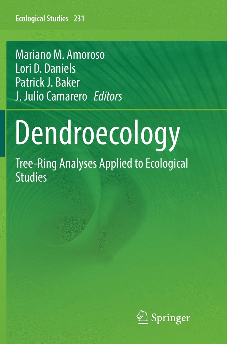 Mariano M. Amoroso, Lori D. Daniels, Patrick J. Baker, J. Julio Camarero - Dendroecology, Häftad