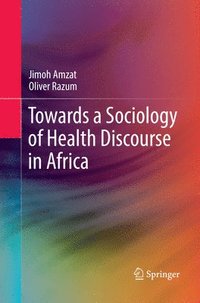 bokomslag Towards a Sociology of Health Discourse in Africa