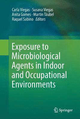 bokomslag Exposure to Microbiological Agents in Indoor and Occupational Environments