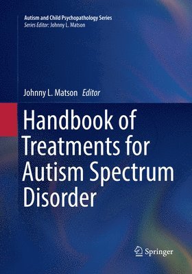 bokomslag Handbook of Treatments for Autism Spectrum Disorder