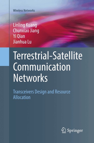 Linling Kuang, Chunxiao Jiang, Yi Qian, Jianhua Lu - Terrestrial-Satellite Communication Networks, Häftad