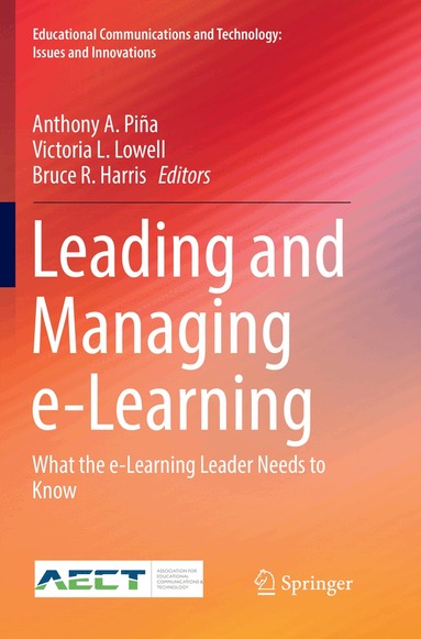 Anthony A. Piña, Victoria L. Lowell, Bruce R. Harris - Leading and Managing e-Learning, Häftad