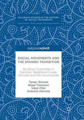 Tamar Groves, Nigel Townson, Inbal Ofer, Antonio Herrera - Social Movements and the Spanish Transition, Häftad