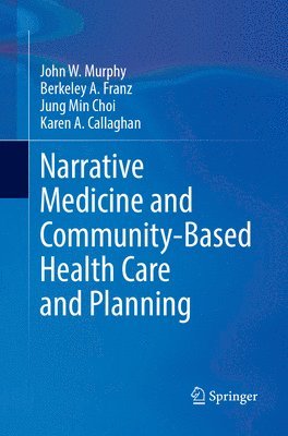 bokomslag Narrative Medicine and Community-Based Health Care and Planning