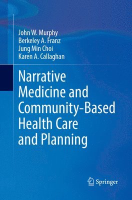 Narrative Medicine and Community-Based Health Care and Planning