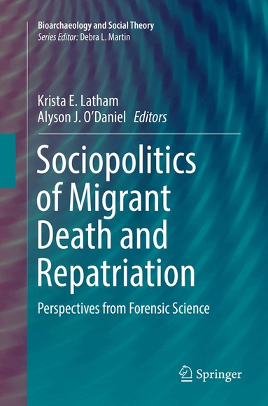 Krista E. Latham, Alyson J. O'Daniel - Sociopolitics of Migrant Death and Repatriation, Häftad