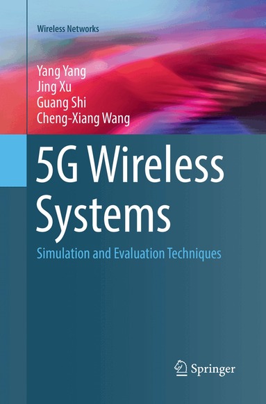 Yang Yang, Jing Xu, Guang Shi, Cheng-Xiang Wang - 5G Wireless Systems, Häftad