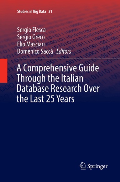 Sergio Flesca, Sergio Greco, Elio Masciari, Domenico Saccà - Comprehensive Guide Through the Italian Database Research Over the Last 25 Years, Häftad