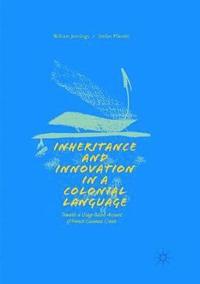 bokomslag Inheritance and Innovation in a Colonial Language
