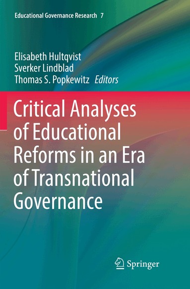 Elisabeth Hultqvist, Sverker Lindblad, Thomas S. Popkewitz - Critical Analyses of Educational Reforms in an Era of Transnational Governance, Häftad