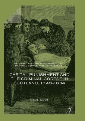 bokomslag Capital Punishment and the Criminal Corpse in Scotland, 17401834