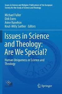 bokomslag Issues in Science and Theology: Are We Special?