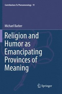 bokomslag Religion and Humor as Emancipating Provinces of Meaning