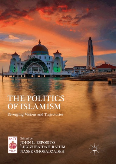 John L. Esposito, Lily Zubaidah Rahim, Naser Ghobadzadeh - Politics of Islamism, Häftad