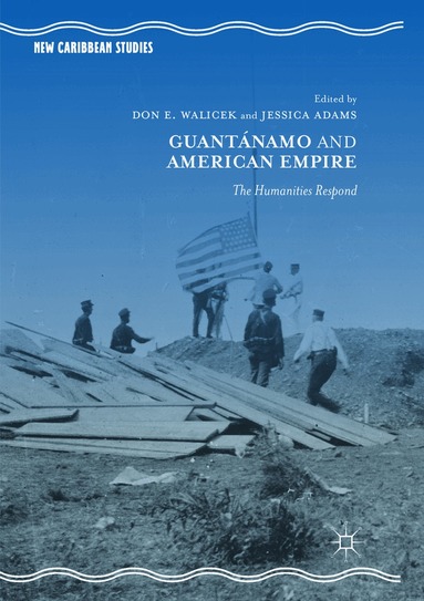 Don E. Walicek, Jessica Adams - Guantánamo and American Empire, Häftad