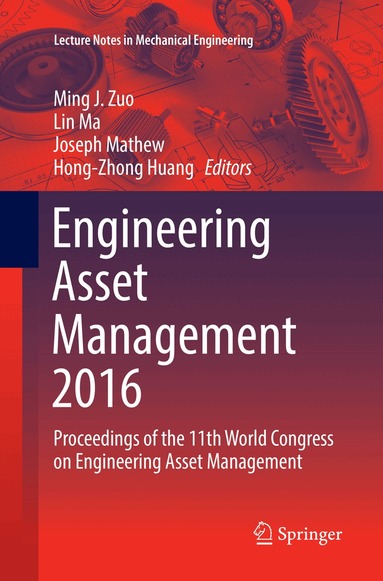 Ming J. Zuo, Lin Ma, Joseph Mathew, Hong-Zhong Huang - Engineering Asset Management 2016, Häftad