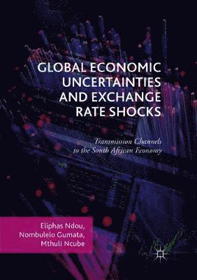 Global Economic Uncertainties and Exchange Rate Shocks 1