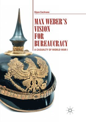 Max Weber's Vision for Bureaucracy 1