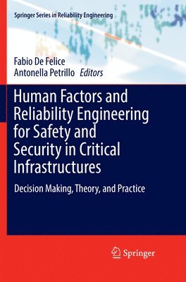 bokomslag Human Factors and Reliability Engineering for Safety and Security in Critical Infrastructures