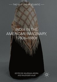 bokomslag India in the American Imaginary, 1780s1880s