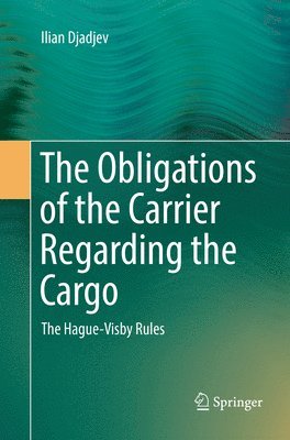 Ilian Djadjev - Obligations of the Carrier Regarding the Cargo, Häftad
