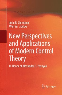 Julio B. Clempner, Wen Yu - New Perspectives and Applications of Modern Control Theory, Häftad