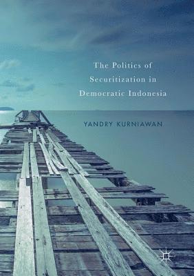 bokomslag Politics of Securitization in Democratic Indonesia