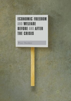 bokomslag Economic Freedom and Welfare Before and After the Crisis