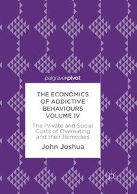 bokomslag The Economics of Addictive Behaviours Volume IV