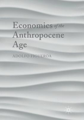 bokomslag Economics of the Anthropocene Age