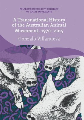A Transnational History of the Australian Animal Movement, 1970-2015 1