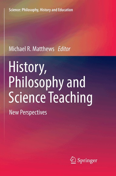 Michael R. Matthews - History, Philosophy and Science Teaching, Häftad