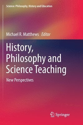 Michael R. Matthews - History, Philosophy and Science Teaching, Häftad