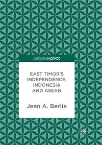 bokomslag East Timor's Independence, Indonesia and ASEAN