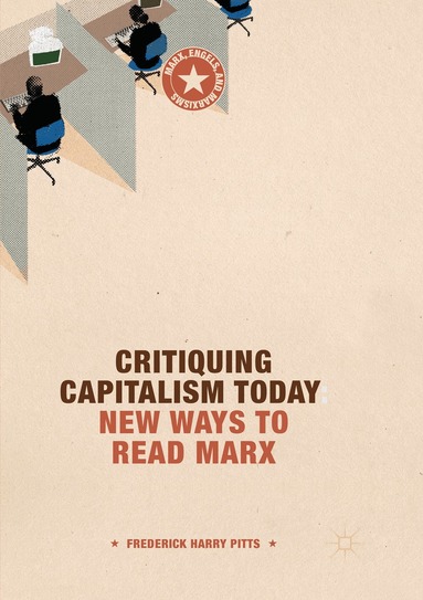 Frederick Harry Pitts - Critiquing Capitalism Today, Häftad