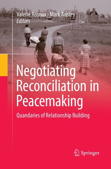 Valerie Rosoux, Mark Anstey - Negotiating Reconciliation in Peacemaking, Häftad