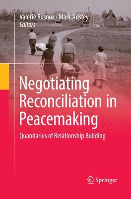 Valerie Rosoux, Mark Anstey - Negotiating Reconciliation in Peacemaking, Häftad
