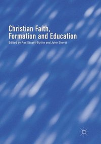 bokomslag Christian Faith, Formation and Education