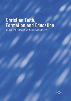 Ros Stuart-Buttle, John Shortt - Christian Faith, Formation and Education, Häftad