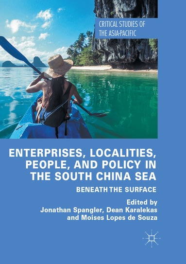 Jonathan Spangler, Dean Karalekas, Moises Lopes de Souza - Enterprises, Localities, People, and Policy in the South China Sea, Häftad