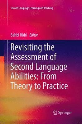 bokomslag Revisiting the Assessment of Second Language Abilities: From Theory to Practice