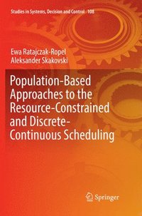 bokomslag Population-Based Approaches to the Resource-Constrained and Discrete-Continuous Scheduling