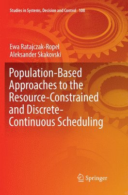 Population-Based Approaches to the Resource-Constrained and Discrete-Continuous Scheduling 1