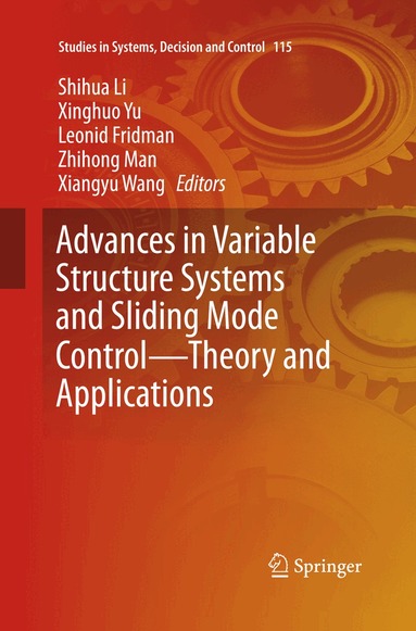 Shihua Li, Xinghuo Yu, Leonid Fridman, Zhihong Man, Xiangyu Wang - Advances in Variable Structure Systems and Sliding Mode Control—Theory and Applications, Häftad