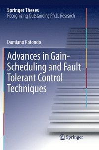 bokomslag Advances in Gain-Scheduling and Fault Tolerant Control Techniques