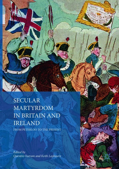 Quentin Outram, Keith Laybourn - Secular Martyrdom in Britain and Ireland, Häftad